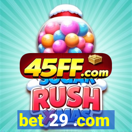 bet 29 .com